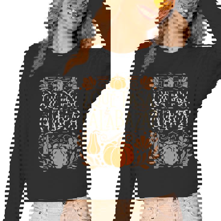 Que Pasa Calabaza Shirt Spanish Teacher Women Long Sleeve T-Shirt