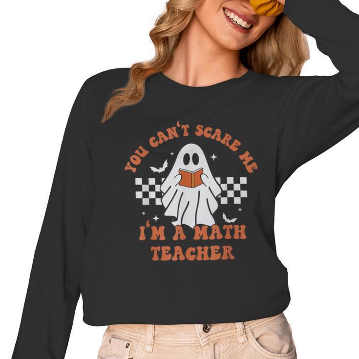 Retro You Can't Scare Me I'm A Math Teacher Cute Ghost Women Women Long Sleeve T-Shirt