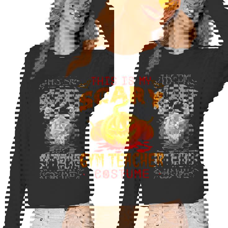 This Is My Scary Gym Teacher Costume Pumpkin Halloween Men Women Women Long Sleeve T-Shirt