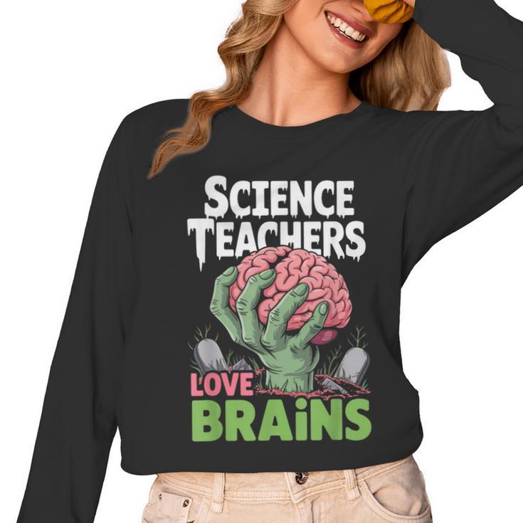 Science Teachers Love Brains Shirt Men Women Halloween Women Long Sleeve T-Shirt