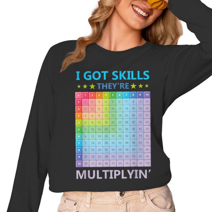 I Got Skills They'Re Multiplying Math Teacher Students Women Long Sleeve T-Shirt