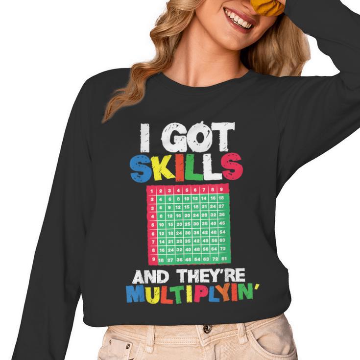 I Got Skills They'Re Multiplying Shirt Math Teacher Women Long Sleeve T-Shirt
