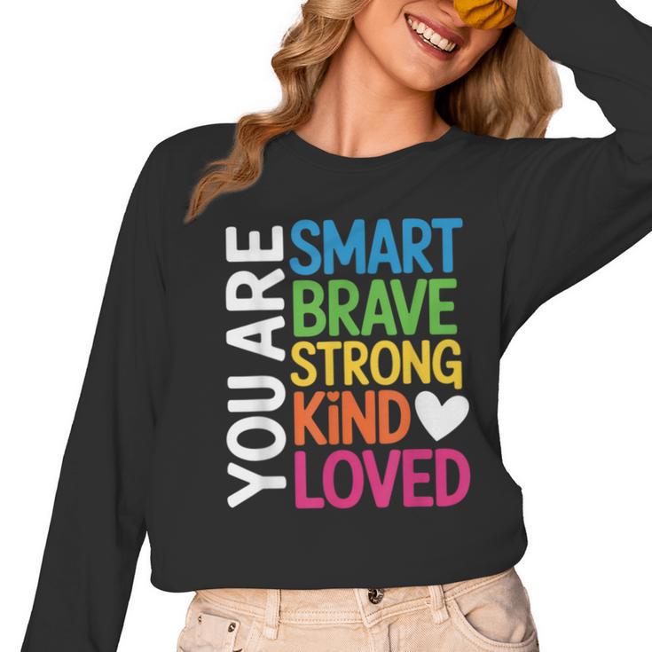 You Are SMART BRAVE STRONG KIND LOVED MOTIVATION TEACHER KID Women Long Sleeve T-Shirt