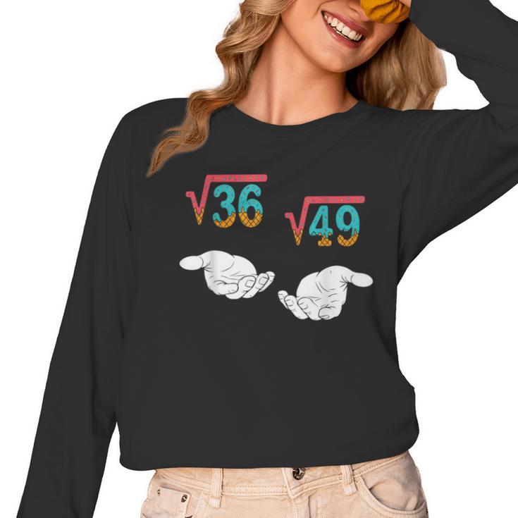 Square Root 36 49 Meme 67 Ice Cream Drip Math Teacher Tee Women Long Sleeve T-Shirt