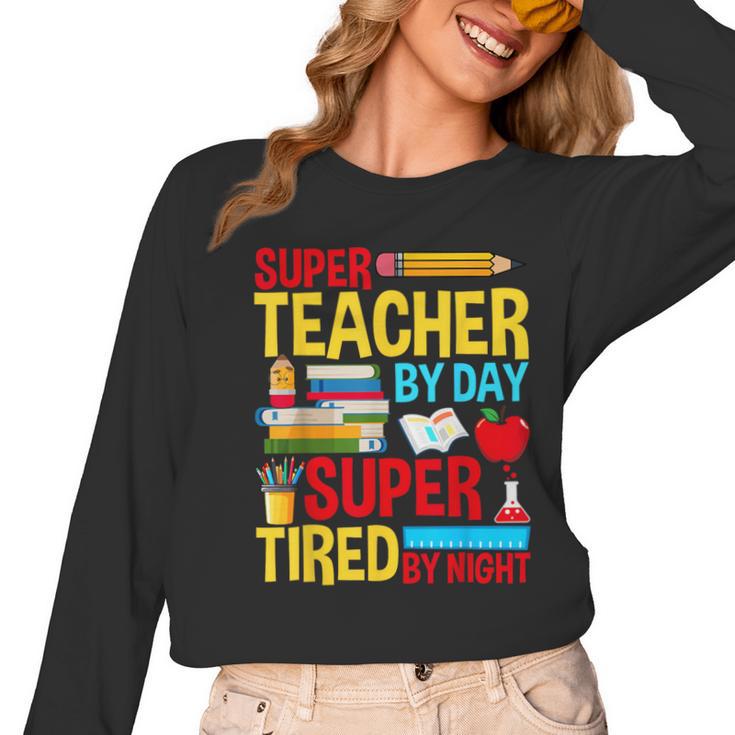 Super Teacher By Day Super Tired By Night Superhero Teacher Women Long Sleeve T-Shirt