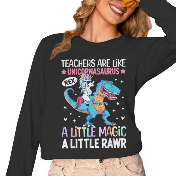 T Rex Dinosaur Unicorn Teachers Are Like Unicornasaurus Rex Women Long Sleeve T-Shirt