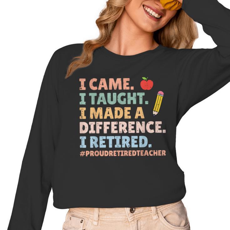 I Came I Taught I Made a Difference Proud Retired Teacher Women Long Sleeve T-Shirt