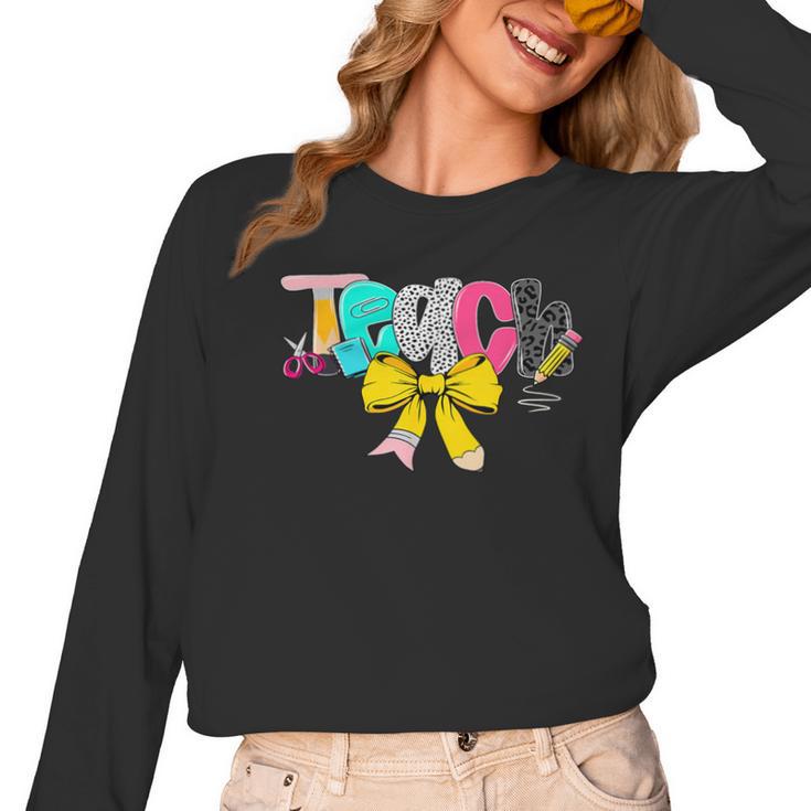 Teach Coquette Bow Teacher Back To School Happy First Day Women Long Sleeve T-Shirt