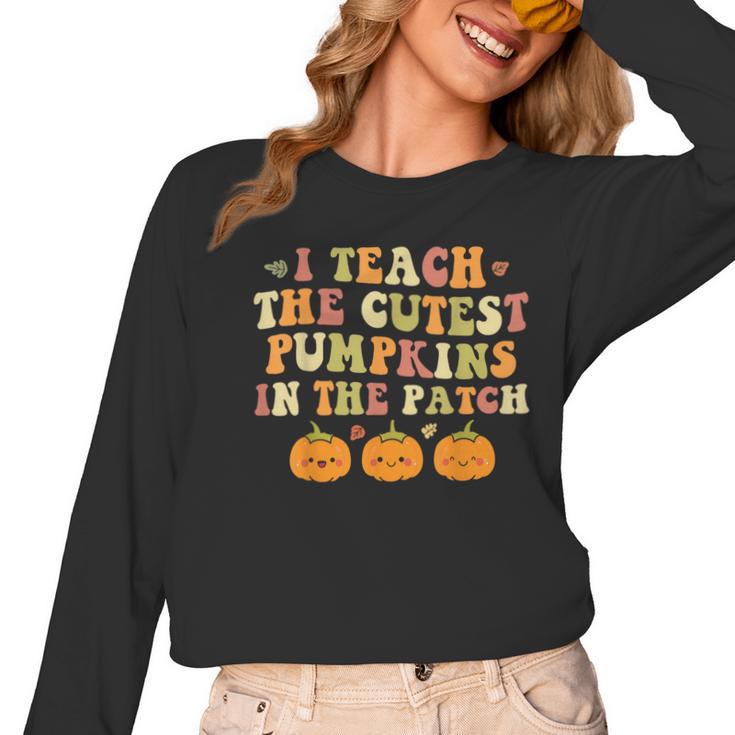 I Teach The Cutest Pumpkins In The Patch Fall Season Teacher Women Long Sleeve T-Shirt