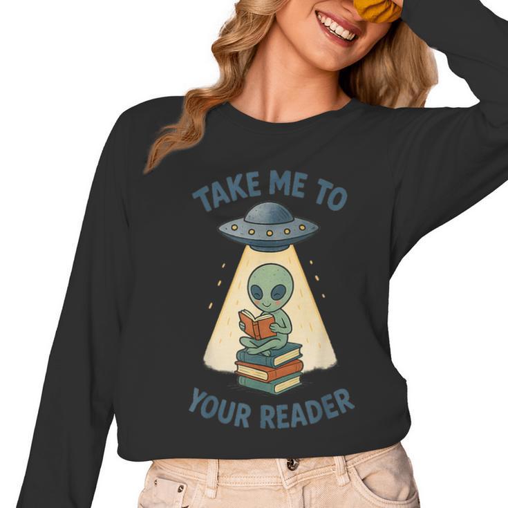 Teacher Alien Books UFO Reading Take Me To Your Reader Women Long Sleeve T-Shirt