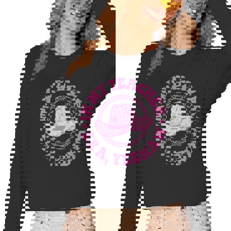 In My Teacher Era Yeehaw Pink Teacher Western Cowgirl Women Long Sleeve T-Shirt