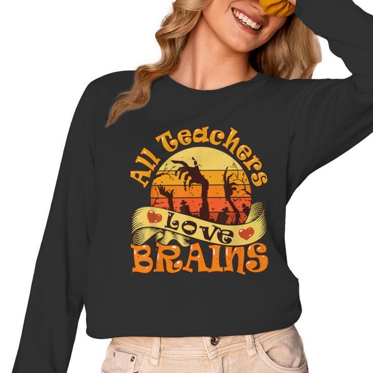 Teacher All Teachers Love Brains Halloween Party Women Long Sleeve T-Shirt