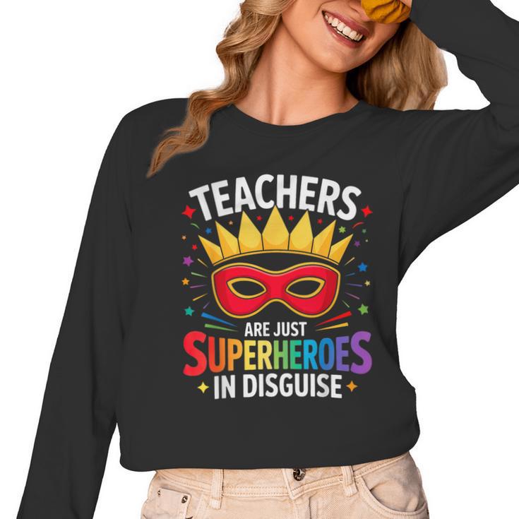 Teachers Are Just Superheroes In Disguise Fun Back To School Women Long Sleeve T-Shirt