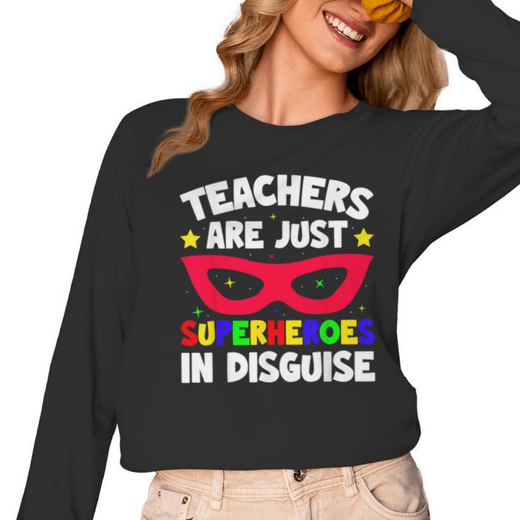Teachers Are Just Superheroes In Disguise School Women Long Sleeve T-Shirt