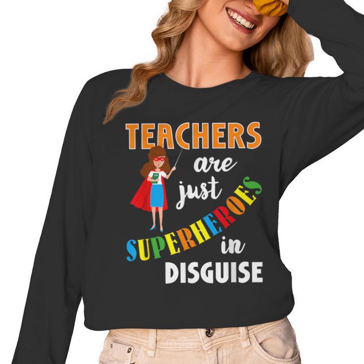 Teachers Are Superheroes Graduation School Teachers Women Long Sleeve T-Shirt