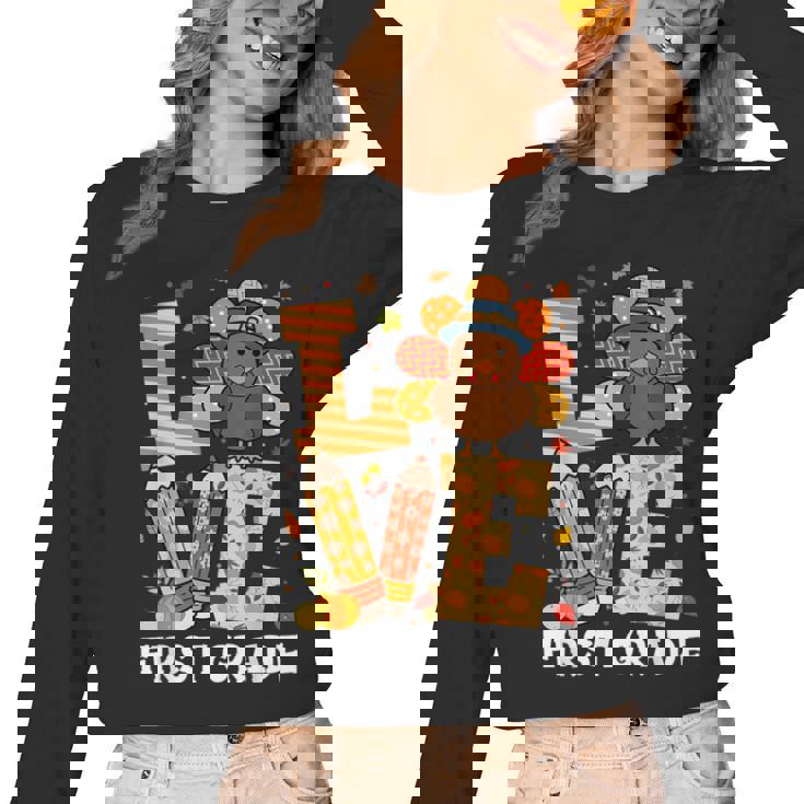 Thanksgiving Love First Grade Teacher Turkey Autumn Fall For Men Women Girls Kids Women Long Sleeve T-Shirt