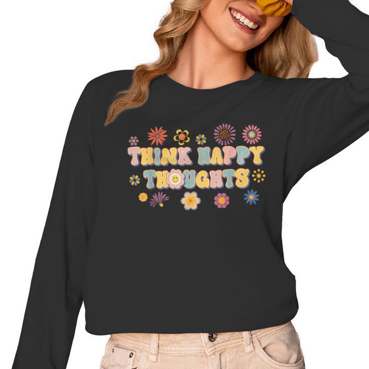 Think Happy Thoughts Teens Spring Positive Message Teachers For Men Women Girls Kids Women Long Sleeve T-Shirt