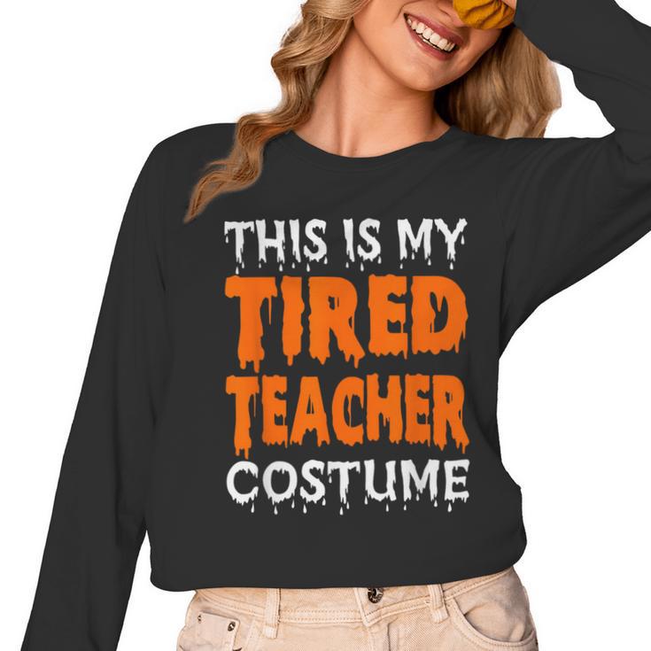 This Is My Tired Teacher Costume Quick Easy Lazy Halloween For Men Women Women Long Sleeve T-Shirt