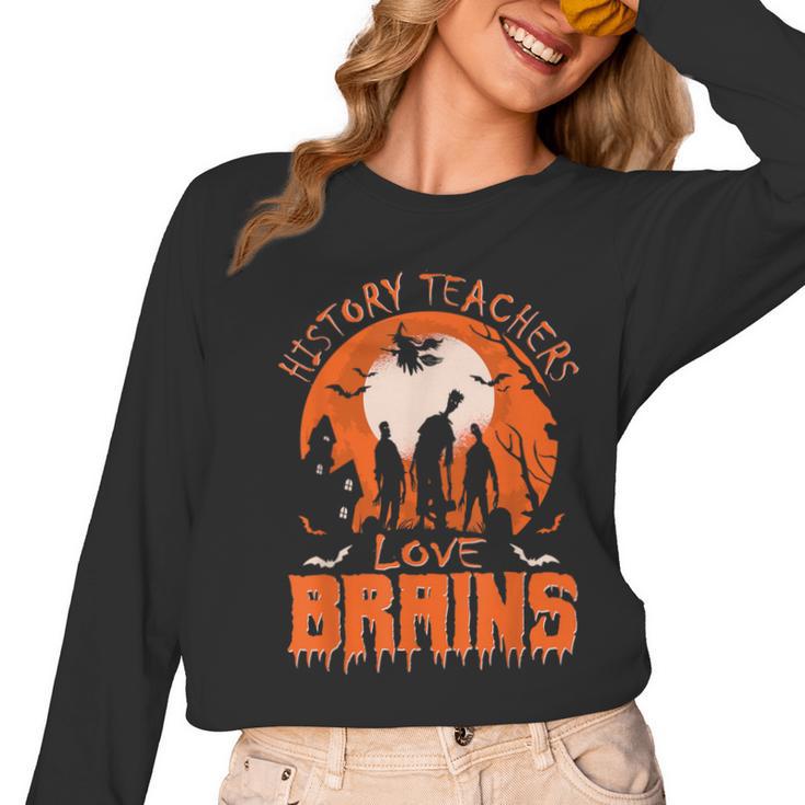 History Teachers Love Brains Halloween Teacher For Men Women Women Long Sleeve T-Shirt