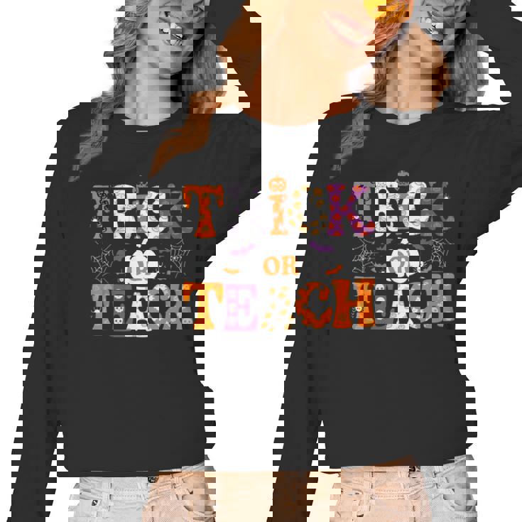 Trick Or Teach Teacher Halloween Costume Men Women Women Long Sleeve T-Shirt