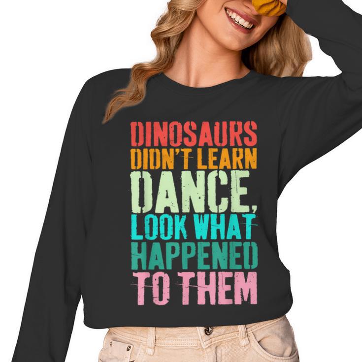 Vintage Dinosaurs Didn't Learn Dance Dance Teacher Women Long Sleeve T-Shirt