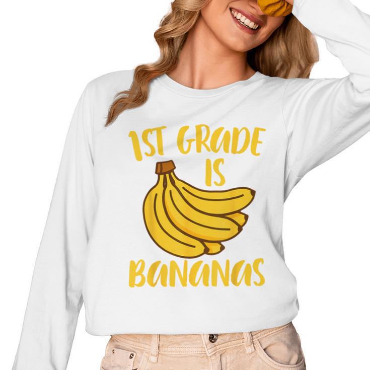 1st Grade Is Bananas Teacher Teaching Back To School Women Long Sleeve T-Shirt