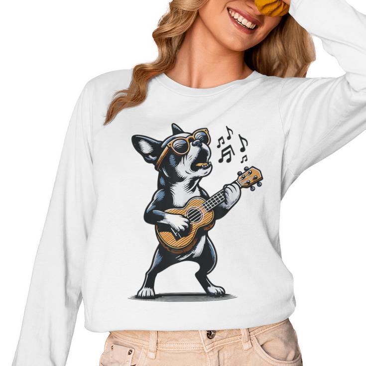 Dog Playing Guitar Singing Boston Terrier  For Men Women Girls Kids Women Long Sleeve T-Shirt