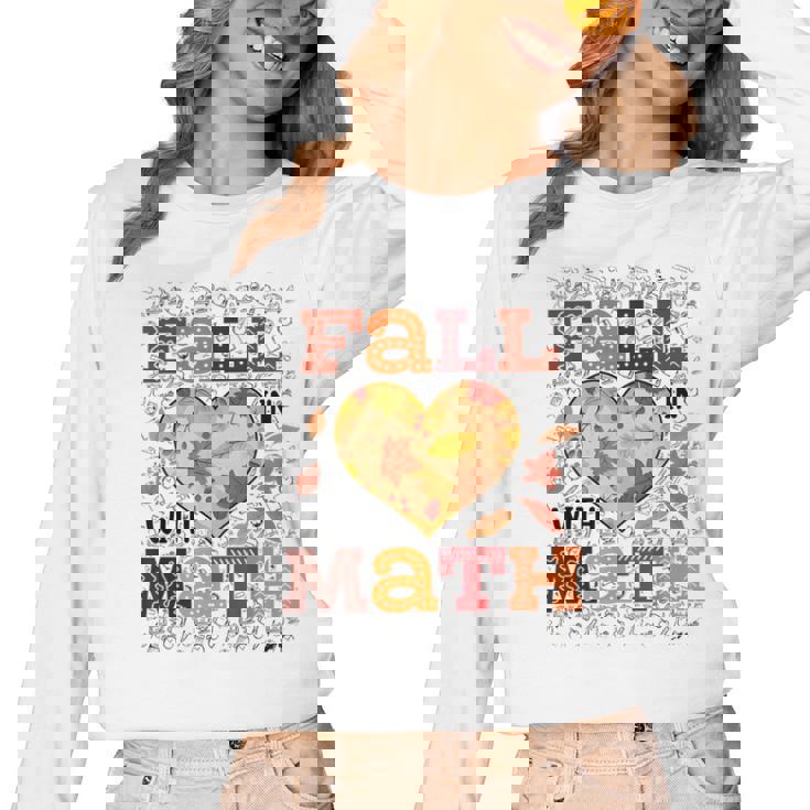 Fall Teacher Fall In Love With Math Math Thanksgiving For Men Women Women Long Sleeve T-Shirt