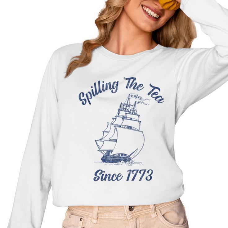 Fun 4th Of July Spilling The Tea Since 1773 History Teacher Women Long Sleeve T-Shirt