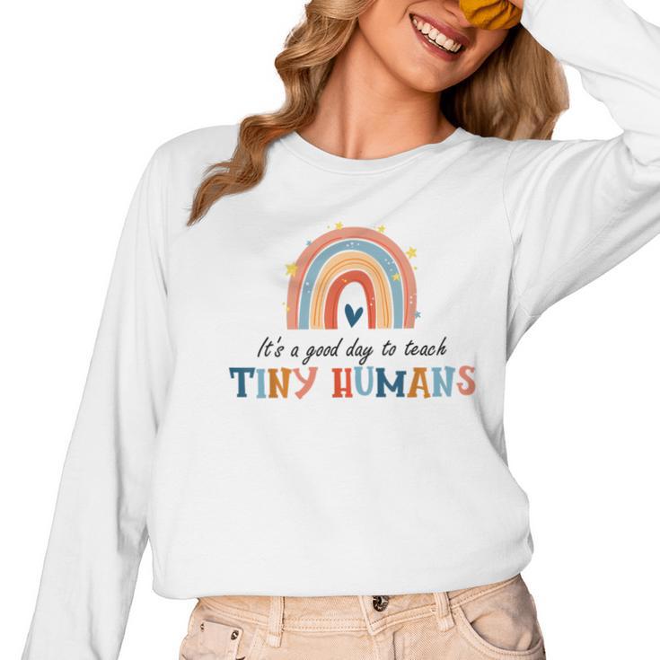 Good Day To Teach Tiny Humans Rainbow Teacher Women Long Sleeve T-Shirt