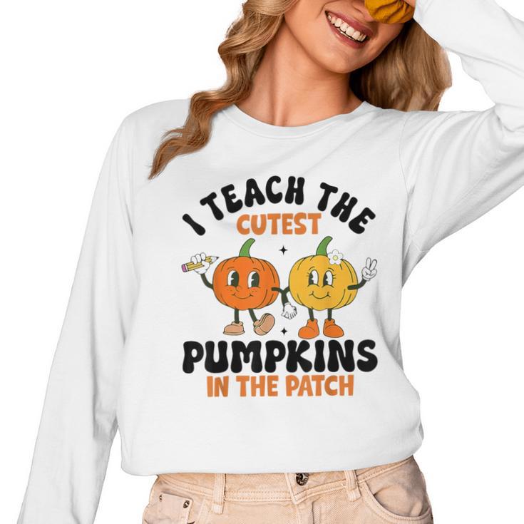 Halloween Teacher I Teach The Cutest Pumpkins In The Patch Women Long Sleeve T-Shirt
