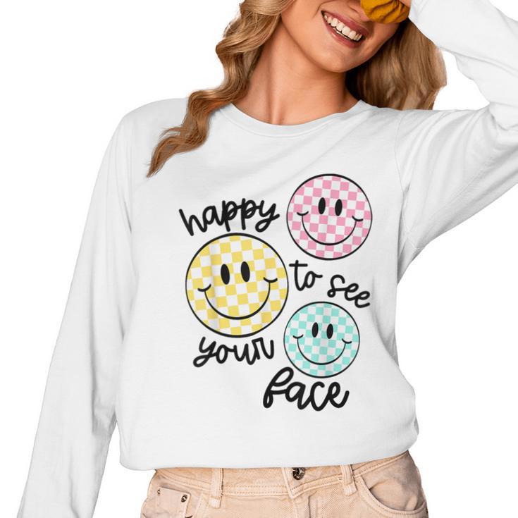 Happy To See Your Face Smile Face Teacher Back To School Women Long Sleeve T-Shirt