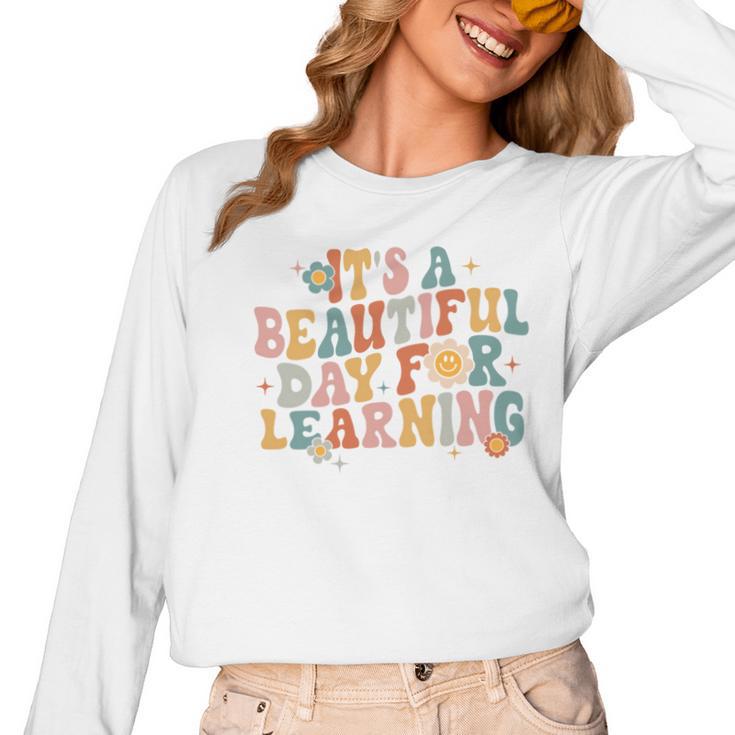 It's a Beautiful Day For Learning Teacher Students Men Women Women Long Sleeve T-Shirt