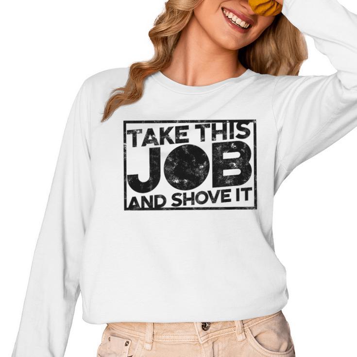 Take This Job And Shove It Teacher And Technician Work For Men Women Women Long Sleeve T-Shirt