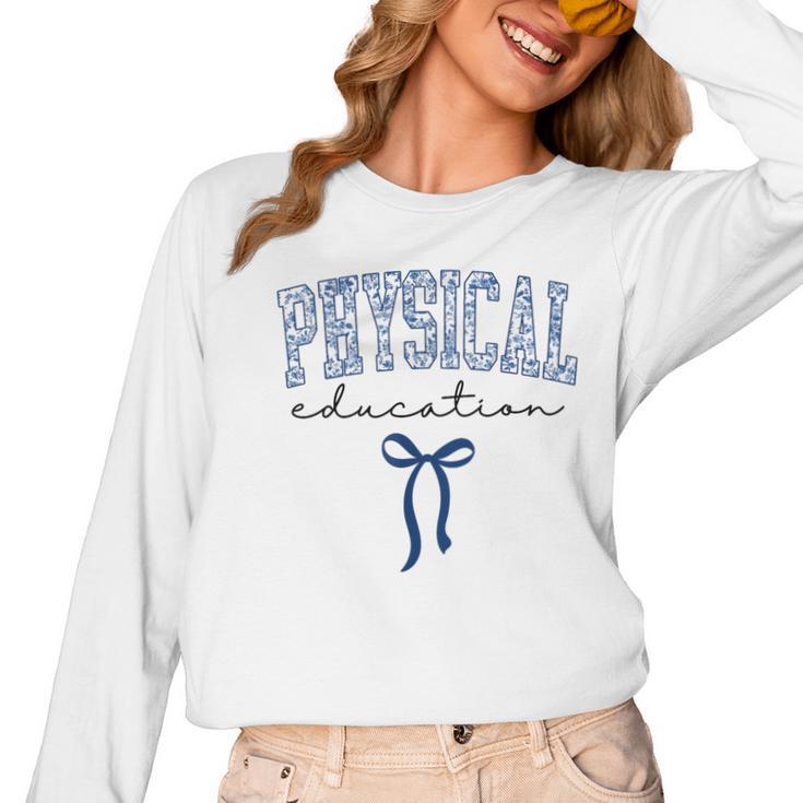Physical Education PE Teacher PHYS Ed Student Graduation Women Long Sleeve T-Shirt