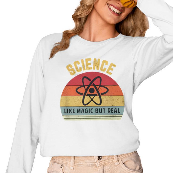 Science Like Magic But Real Science Teacher Graphics Geek Women Long Sleeve T-Shirt