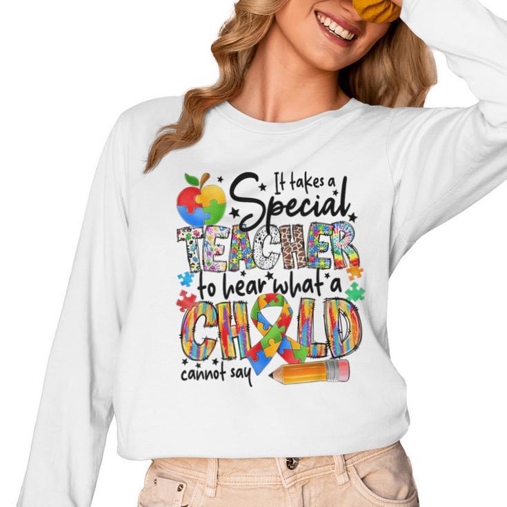 It Takes A Special Teacher To Hear What A Child Cannot Say Women Long Sleeve T-Shirt