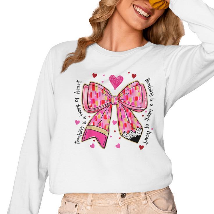 Teaching Is A Work Of Heart Pencil Bow Teacher Valentine Women Long Sleeve T-Shirt, trending gift Teaching Is A Work Of Heart Pencil Bow Teacher Valentine Women Long Sleeve T-Shirt, trending gift