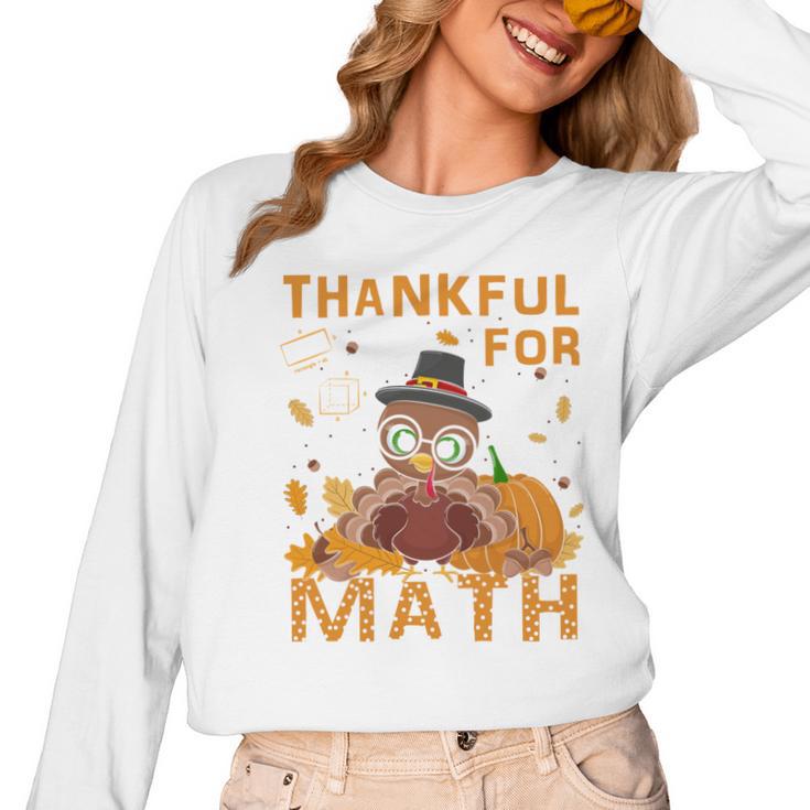 Thankful Math Turkey Teacher Happy Thanksgiving Women Long Sleeve T-Shirt