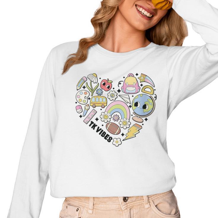 TK Vibes Back To School TK Kid Girl TK Team TK Teacher Women Women Long Sleeve T-Shirt