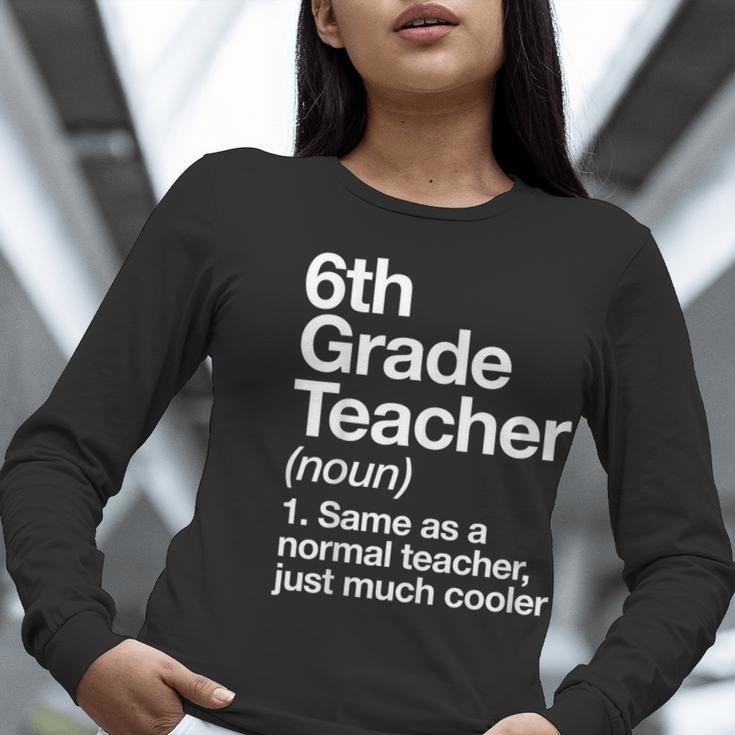 6th Grade Teacher Definition Back To School First Day Women Long Sleeve T-Shirt, First Grade Teacher Shirts, funny gift 6th Grade Teacher Definition Back To School First Day Women Long Sleeve T-Shirt, First Grade Teacher Shirts, funny gift