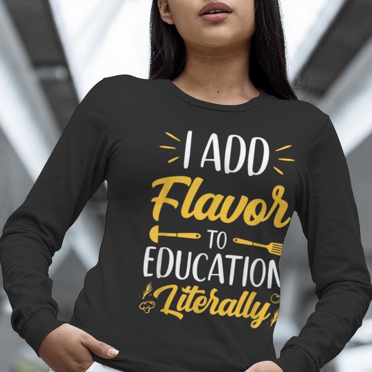 I Add Flavor To Education Literally Culinary Arts Teacher Women Long Sleeve T-Shirt, funny gift I Add Flavor To Education Literally Culinary Arts Teacher Women Long Sleeve T-Shirt, funny gift