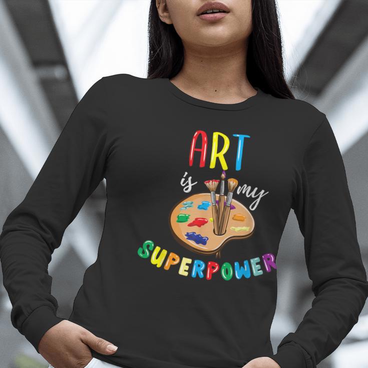 Art Is My Superpower Art Teacher Women Long Sleeve T-Shirt, funny gift Art Is My Superpower Art Teacher Women Long Sleeve T-Shirt, funny gift