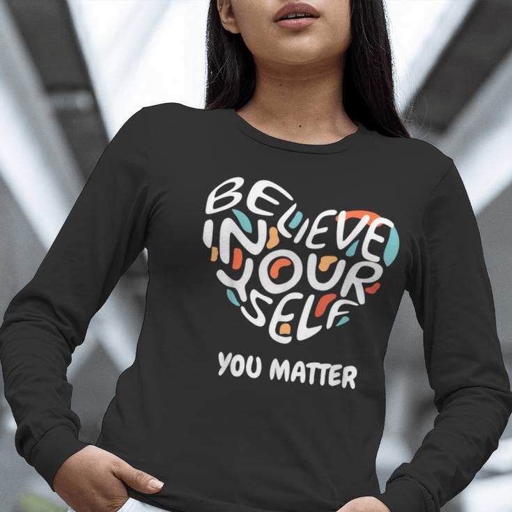 Believe In Yourself YOU MATTER Teachers Big Heart Women Long Sleeve T-Shirt, funny gift Believe In Yourself YOU MATTER Teachers Big Heart Women Long Sleeve T-Shirt, funny gift