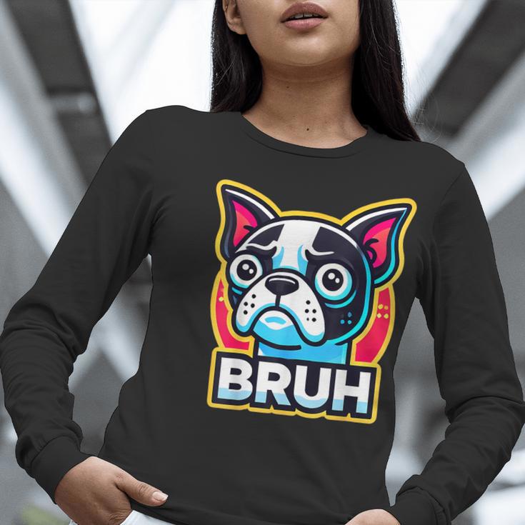 Boston Terrier Bruh Dog Lover Women Long Sleeve T-Shirt, funny gift