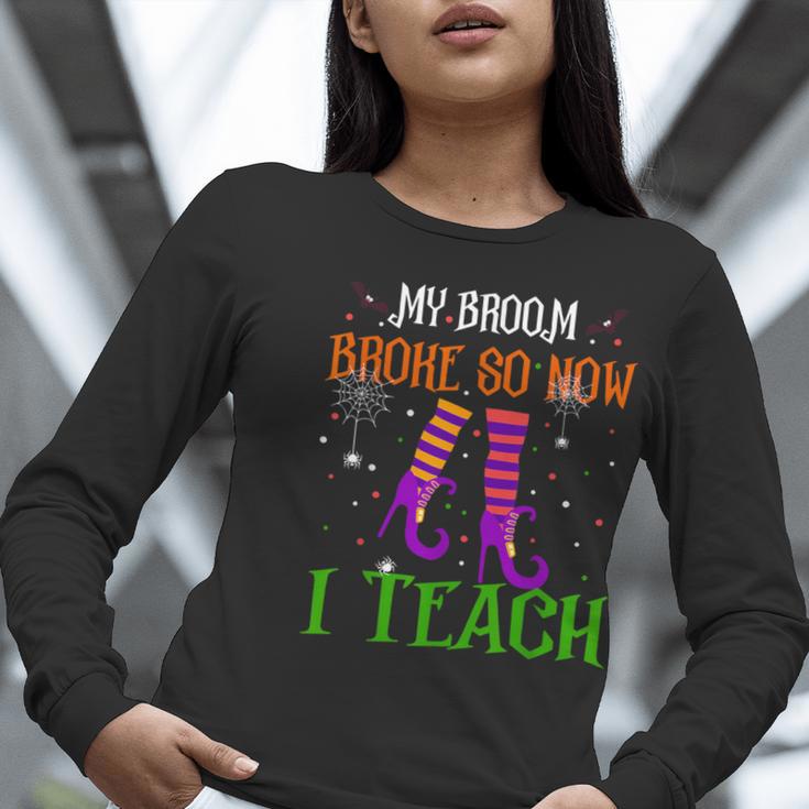 My Broom Broke So Now I Teach Teacher Witch Halloween Women Long Sleeve T-Shirt, funny gift