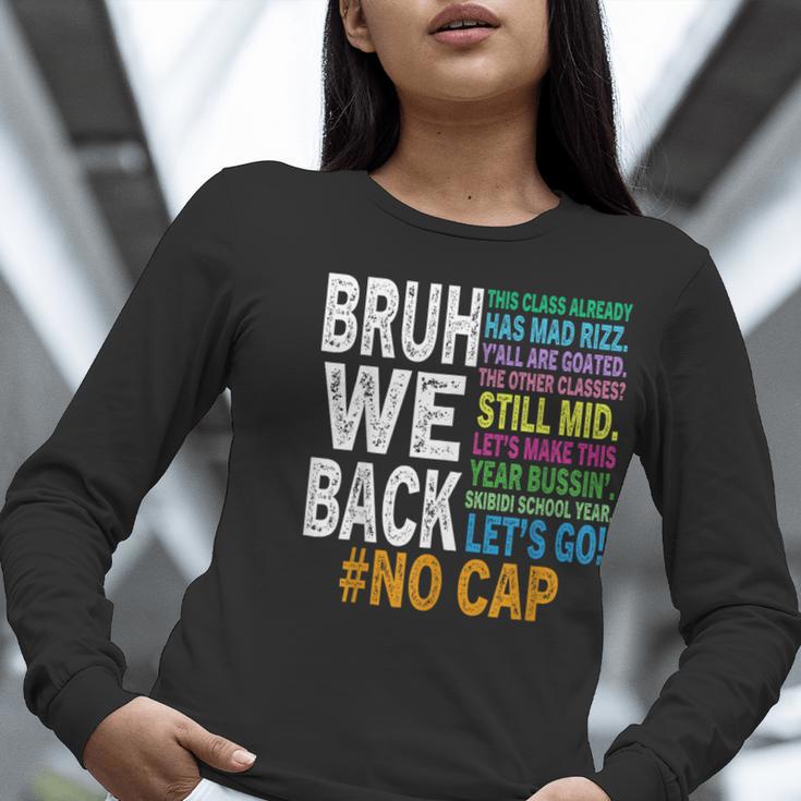Bruh We Back Bruh No Cap We'Re Back Teacher Student Women Long Sleeve T-Shirt, funny gift Bruh We Back Bruh No Cap We'Re Back Teacher Student Women Long Sleeve T-Shirt, funny gift