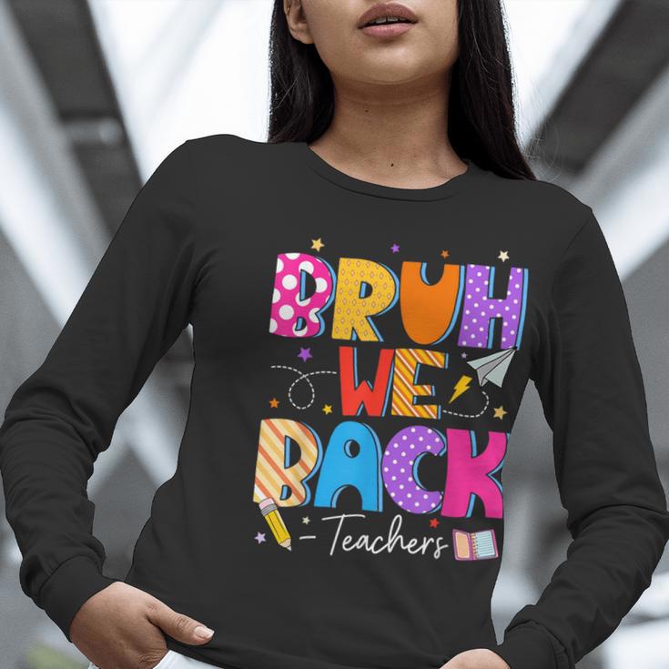 Bruh We Back Teachers First Day Back To School Teachers Women Long Sleeve T-Shirt, funny gift