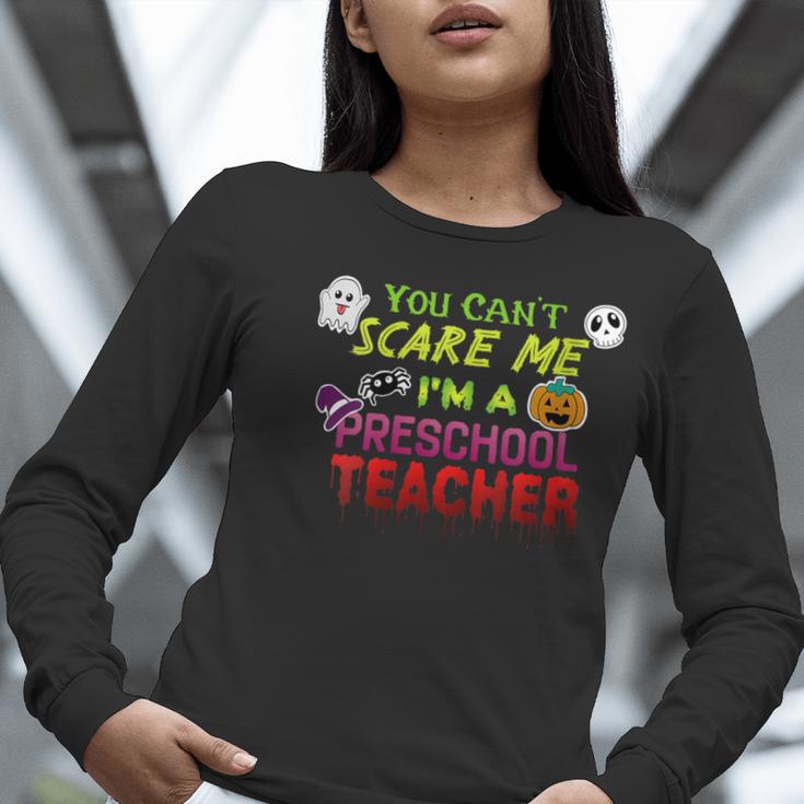 You Can't Scare Me I'm A Preschool Teacher Halloween Women Long Sleeve T-Shirt, funny gift You Can't Scare Me I'm A Preschool Teacher Halloween Women Long Sleeve T-Shirt, funny gift