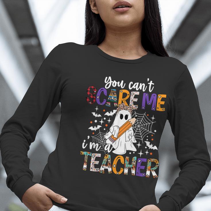 You Can't Scare Me I'm A Teacher Halloween Costume Women Long Sleeve T-Shirt, funny gift